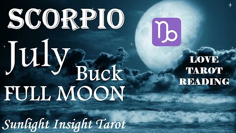 Scorpio *Don't Fear True Love is Near With Someone New, A Sacred Soul Union* July 2023 Full Moon