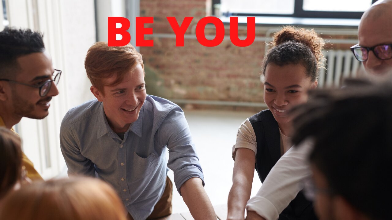 (1) BE YOU