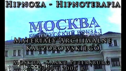 FENOMEN I ZJAWISKO HIPNOZY W IMAGOTERAPII - NAUKA WPROWADZANIA W TRANS - MOSKWA 2006 © TV IMAGO
