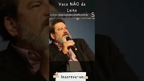 Vaca NÃO da Leite - Mario Sergio Cortela #shorts