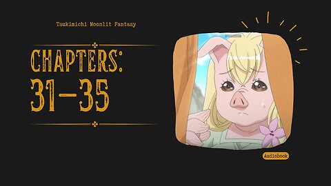 Tsukimichi Moonlit Fantasy | Light Novel | Chapters 31-35