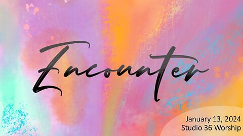 Encounter Room - 1/13/24