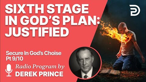 Secure In God's Choice 9 of 10 - Sixth Stage: Justified