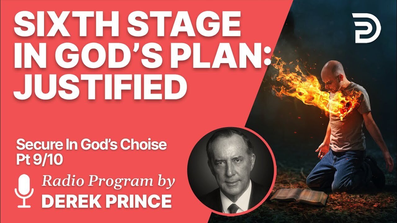 Secure In God's Choice 9 of 10 - Sixth Stage: Justified