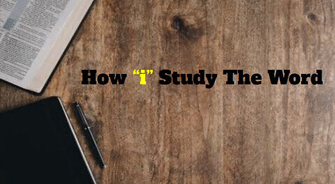 How "I" Study The Word
