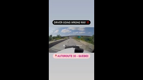 Wrong Way Driver On Autoroute 30 Quebec