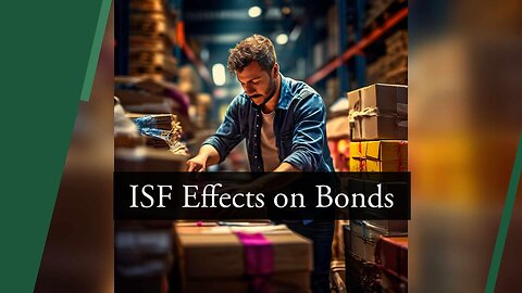 License to Import: Navigating the ISF and Customs Bond Connection