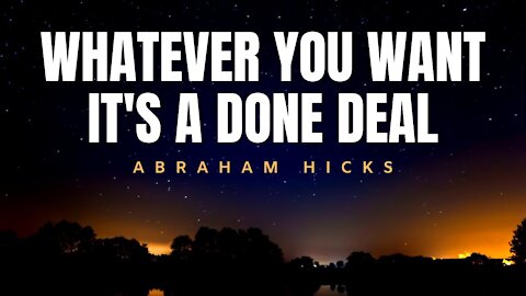 Abraham Hicks | It's A Sure Thing, It's A Done Deal | Law Of Attraction (LOA)