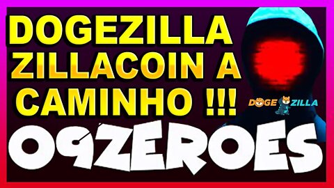 DOGEZILLA ZILLACOIN A CAMINHO