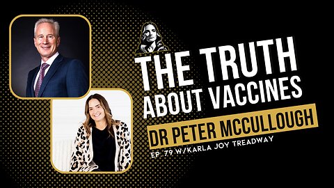 The Truth about Vaccines with Dr. Peter McCullough
