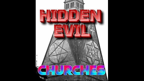 HIDDEN EVIL | CHURCES