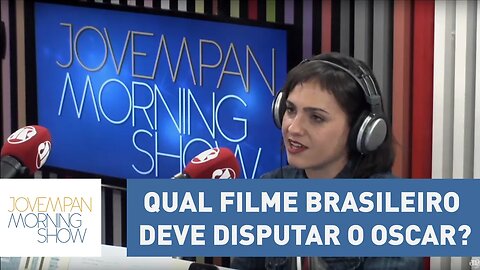 Qual filme Brasileiro deve disputar o Oscar? | Morning Show