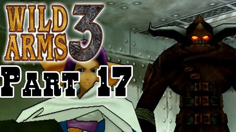 Wild ARMs 3 | Part 17: Barriers