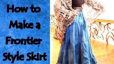 How to Make a Frontier Style Skirt (Remastered)