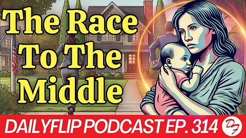 Both Candidates Run Towards The Middle: But At What Cost? - DailyFlip Podcast Ep. 314 - 9/13/24