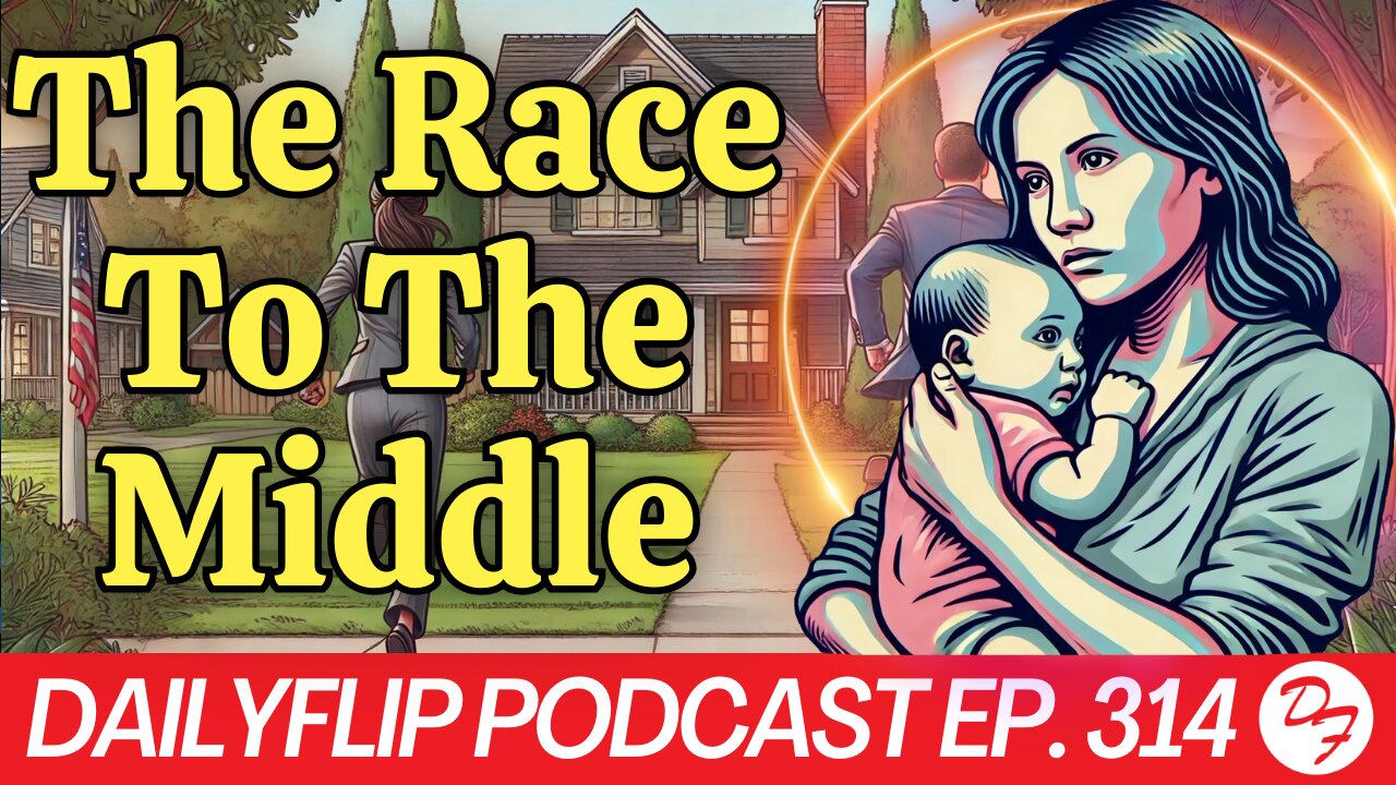 Both Candidates Run Towards The Middle: But At What Cost? - DailyFlip Podcast Ep. 314 - 9/13/24