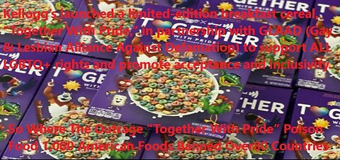 Where The Outrage “Together With Pride” Poison Food 1,000 American Foods Banned Abroad