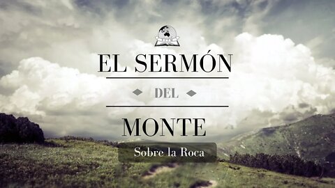 El sermón del monte - Sobre la Roca