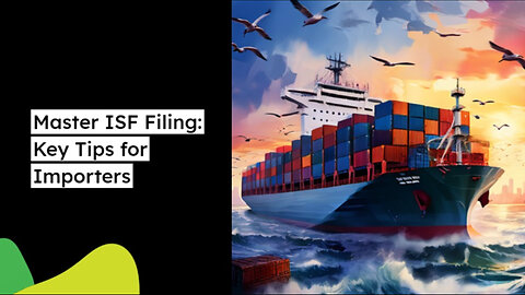 Avoiding ISF Filing Mistakes: A Guide to Smooth and Successful Customs Clearance