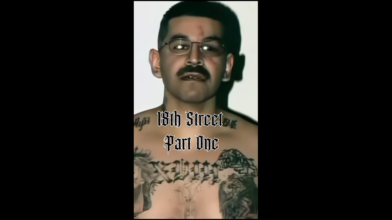 18th Street Gang Los Angeles Gangland Part 1