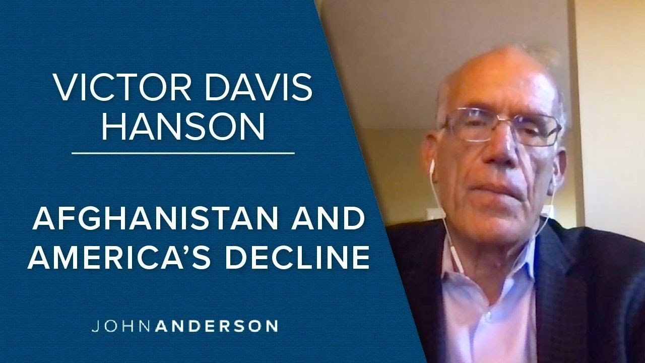 Victor Davis Hanson | Afghanistan and America's Decline