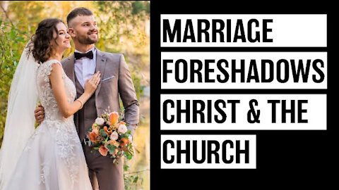 Adam & Eve Foreshadow Christ & the Church
