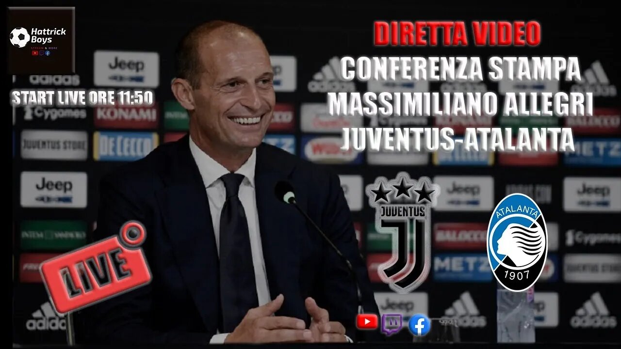 DIRETTA VIDEO CONFERENZA STAMPA ALLEGRI PRE JUVENTUS ATALANTA