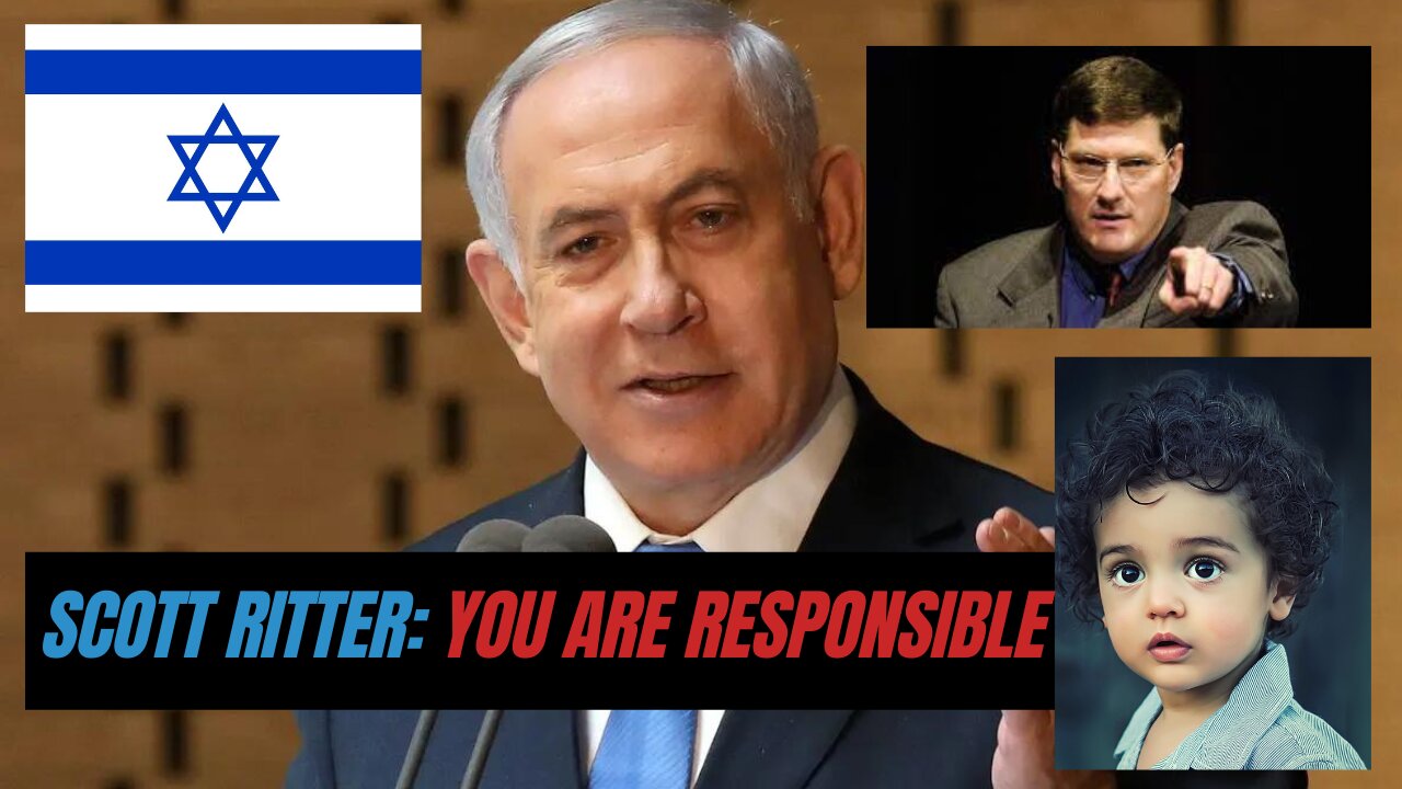 SCOTTY RITTER: you are responsible.