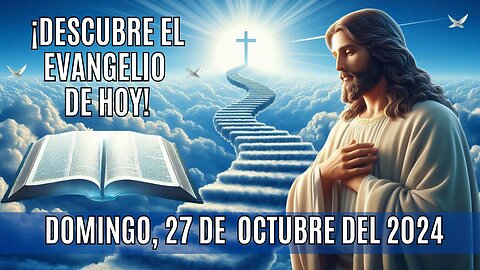 🙏✨¡Descubre el Evangelio de HOY! Domingo, 27 de Octubre del 2024 ✨🙏