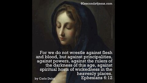 For we do not wrestle against flesh and blood, but against principalities, against powers…