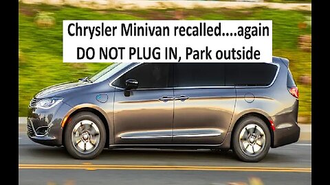 Chrysler hybrid minivan recall, yes battery related