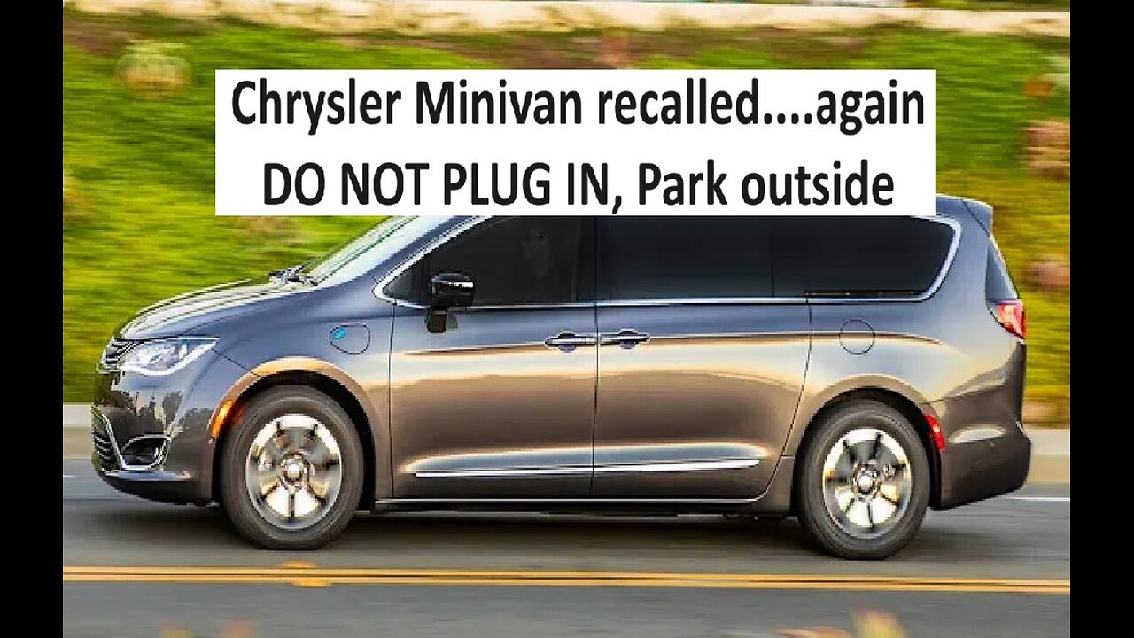 Chrysler hybrid minivan recall, yes battery related