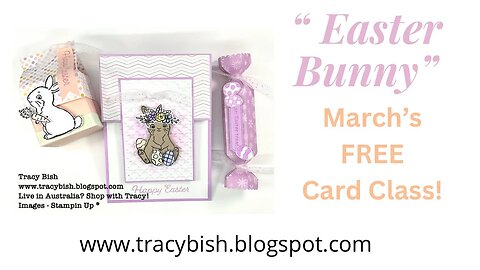 March’s FREE Card Class - Easter Bunny Projects!