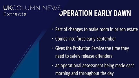 Operation Early Dawn Activated: Clearing out the prisons to make room for the dissidents - UK Column