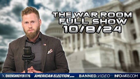 War Room With Owen Shroyer TUESDAY FULL SHOW 10/8/24