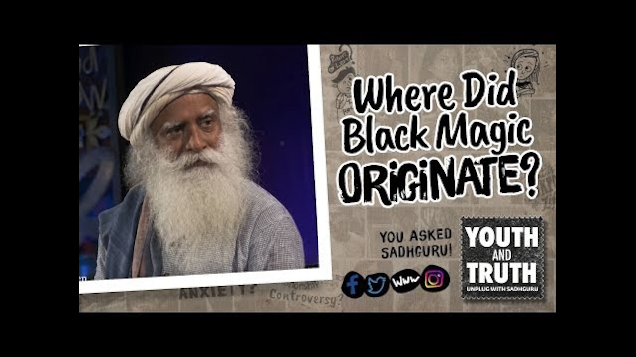 Where Did Black Magic Originate? UnplugWithSadhguru