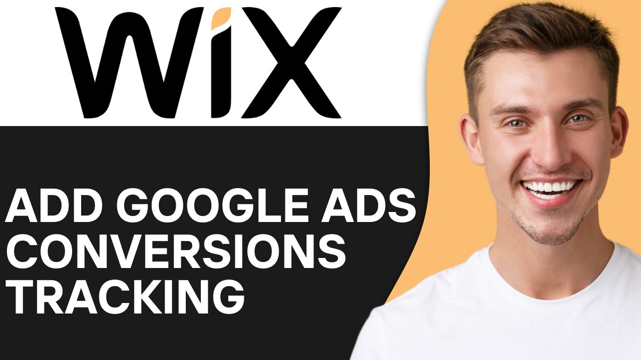 HOW TO ADD GOOGLE ADS CONVERSIONS TRACKING TO WIX