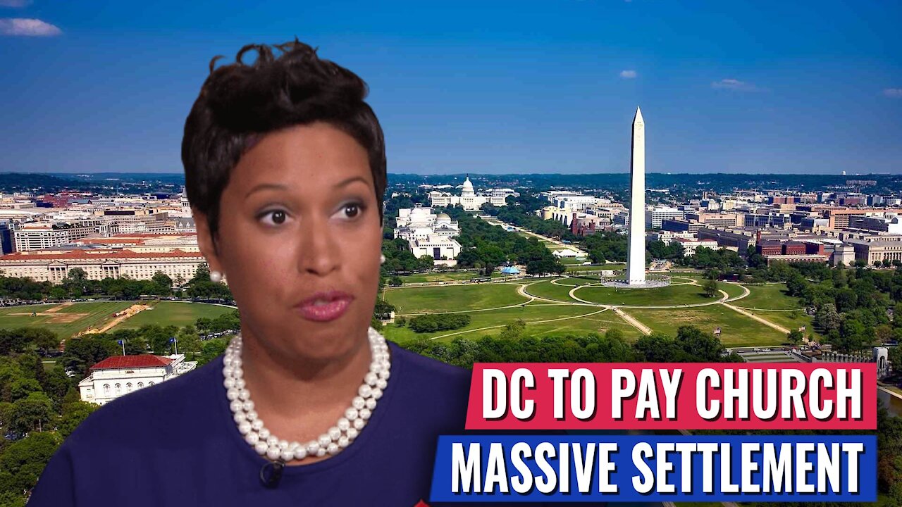 D.C. pays MASSIVE settlement to local church after lawsuit was filed over COVID restrictions