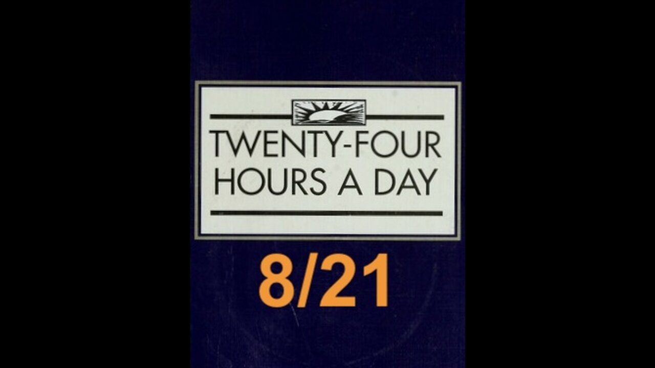 Twenty-Four Hours A Day Book Daily Reading – August 21 - A.A. - Serenity Prayer & Meditation