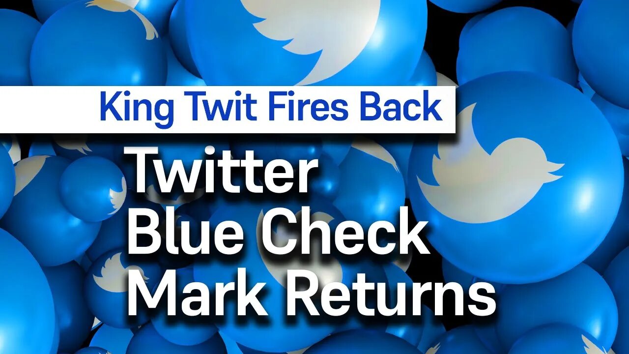 Twitter Blue Check Subscription is Coming Back, and Elon Takes Aim At YouTube