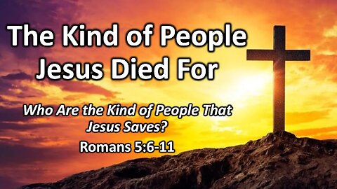 The Kind of People Jesus Died For