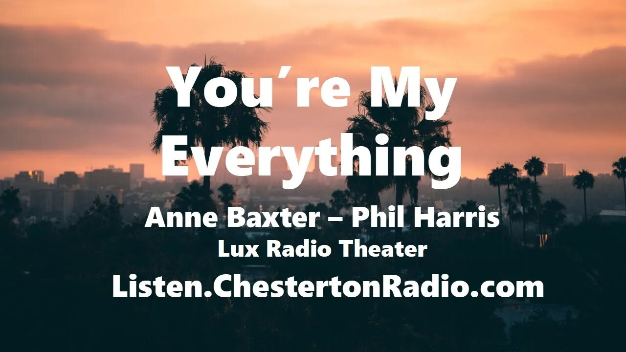 You're My Everything - Anne Baxter - Phil Harris - Lux Radio Theater