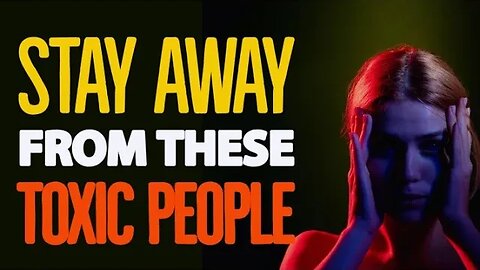 By ALL MEANS stay away from these toxic people and places || Absolutely avoid These!!