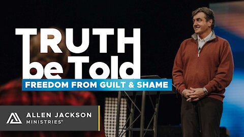 Truth Be Told - Freedom from Guilt & Shame