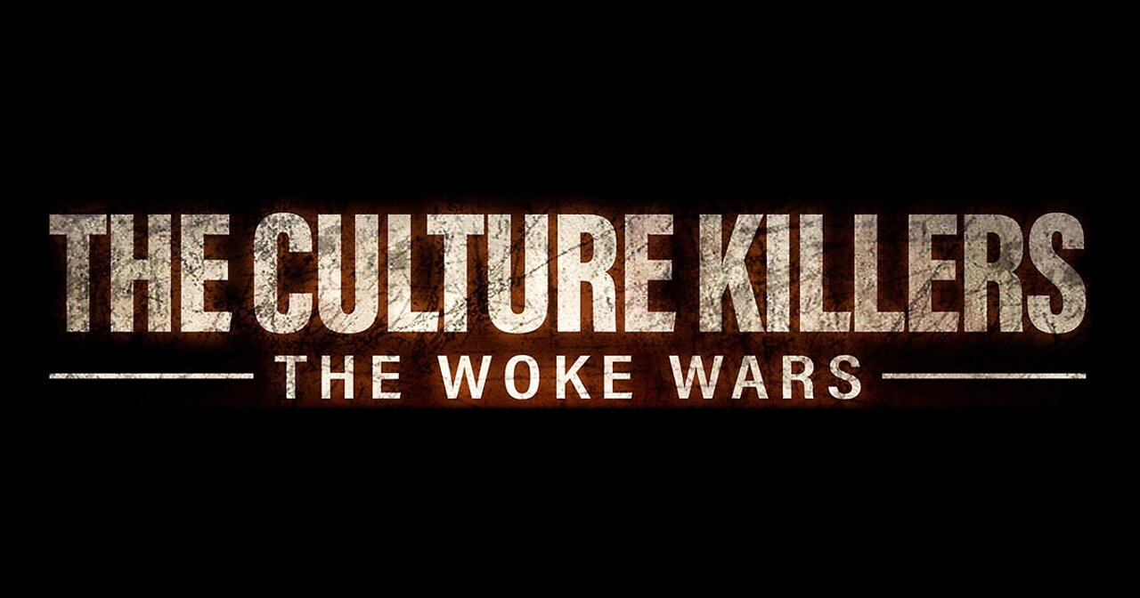 THE CULTURE KILLERS - The Woke Wars -