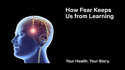 How Fear Keeps Us from Learning