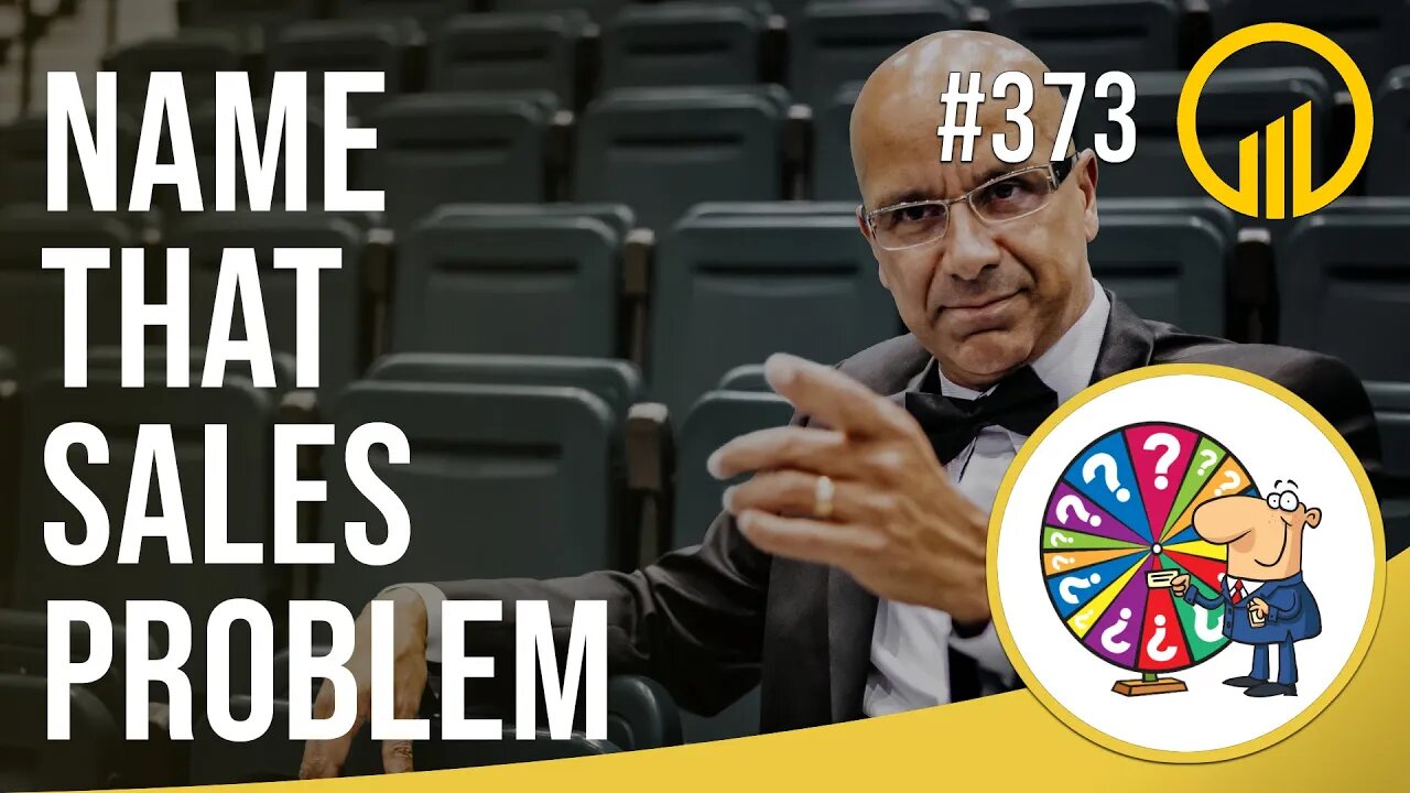 Name That Sales Problem - Sales Influence Podcast - SIP 373