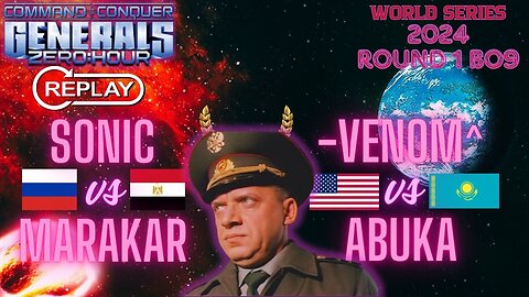 WORLD SERIES 2024 | Sonic vs Markar & Venom vs Abuka | 1/32FINAL BO9 #C&C #GENERALS #ZERO_HOUR