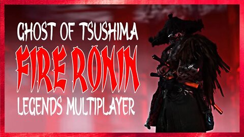 Ghost of Tsushima - Legends #001 Fire Ronin Build [NO COMMENTARY]