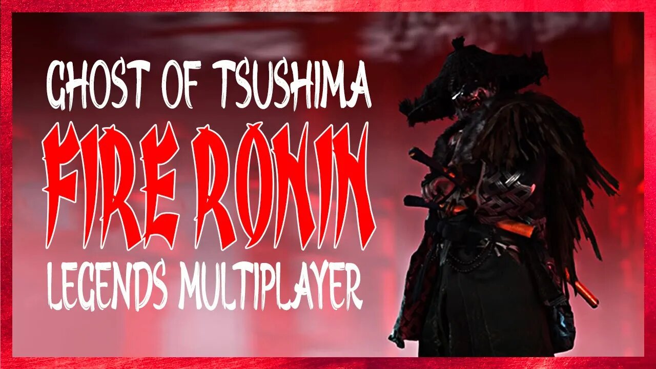 Ghost of Tsushima - Legends #001 Fire Ronin Build [NO COMMENTARY]